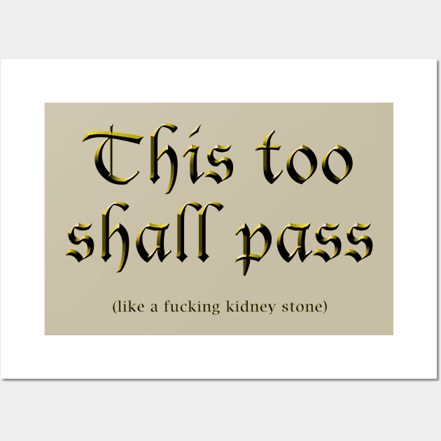 This too shall pass Wall Art by stickmanifesto